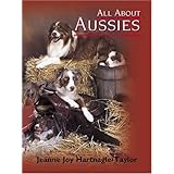 All About Aussies: The Australian Shepherd From A To Z