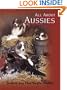 All About Aussies: The Australian Shepherd From A To Z