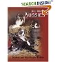 All About Aussies: The Australian Shepherd From A To Z