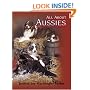 All About Aussies: The Australian Shepherd From A To Z