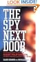 The Spy Next Door: The Extraordinary Secret Life of Robert Philip Hanssen, the Most Damaging FBI Agent in U.S. History
