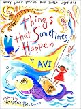 Things That Sometimes Happen: Very Short Stories for Little Listeners Things That Sometimes Happen: Very Short Stories for Little Listeners