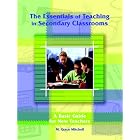 The Essentials of Teaching in Secondary Classrooms by M. Grace Mitchell