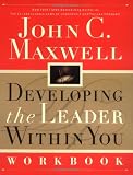 Developing the Leader Within You Workbook