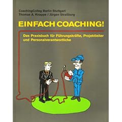 Einfach Coaching: Das Praxisbuch f�r F�hrungskr�fte, Projektleiter und Personalverantwortliche