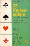 33 Kartenspiele und ihre Varianten : Regeln u - Beschreibgn. - Claus Dieter Grupp