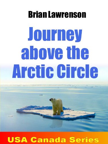 Journey Above the Arctic Circle (USA and Canada Series)