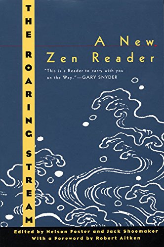 The Roaring Stream: A New Zen Reader (Ecco Companions)