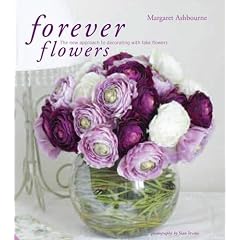 Forever Flowers: The New Approach to Decorating with Fake Flowers