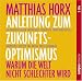 Anleitung zum Zukunfts-Optimismus. CD: Ein...