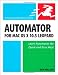 Automator for Mac OS X 10.5 Leopard: Visual QuickStart Guide