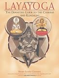 Layayoga: The Definitive Guide to the Chakras and Kundalini