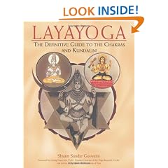 Laya Yoga: The Definitive Guide to the Chakras and Evoking Kundalini