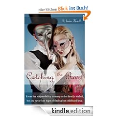 Catching the Rose: Second edition