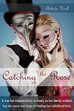 Catching the Rose: Second edition