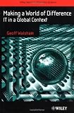 Making a World of Difference: IT in a Global Context (John Wiley Series in Information Systems)