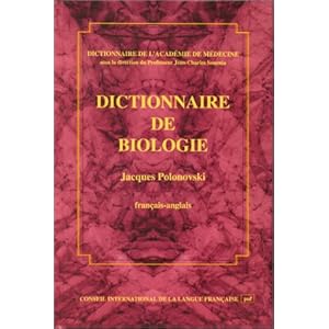 Biology Dictionary, French to English: Dictionnaire de Biologie Francais Anglais