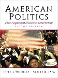 American Politics: Core Argument/Current Controversy (2nd Edition)