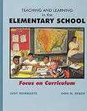 Teaching and Learning in the Elementary School: Focus on Curriculum