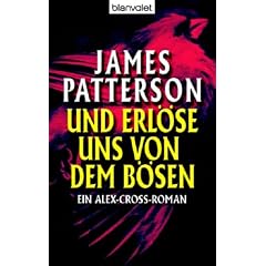 Und erlöse uns von dem Bösen. Ein Alex-Cross-Roman (Taschenbuch)