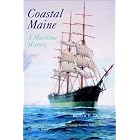 Click here to buy Coastal Maine: A Maritime History by  Roger F. Duncan, Earle G. Barlow, Kathy Bray, and Consuelo E. Hanks.