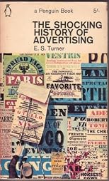 The shocking history of advertising (Penguin book 2012)