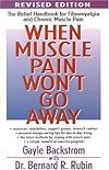 When Muscle Pain Won't Go Away: The Relief Handbook for Fibromyalgia and Chronic Muscle Pain