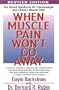 When Muscle Pain Won't Go Away: The Relief Handbook for Fibromyalgia and Chronic Muscle Pain