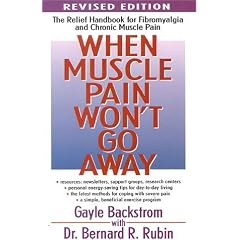 When Muscle Pain Won't Go Away: Relief Handbook for Fibromyalgia and Chronic Muscle Pain: The Relief Handbook for Fibromyalgia