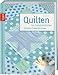 Quilten im Handumdrehen: 36 ei