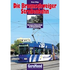 Die Braunschweiger Stra�enbahn. Personen-Nahverkehr in Braunschweig
