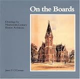 On the Boards: Drawings by Nineteenth-Century Boston Architects