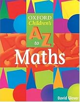 The Oxford Children's A To Z to Mathematics (The Oxford Children's A-Z Series)