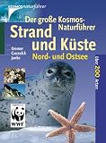 Der große Kosmos-Naturführer Strand und Küste. Nord- und Ostsee. Über 200 Arten
