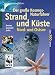  : Der große Kosmos-Naturführer Strand und Küste. Nord- und Ostsee. Über 200 Arten