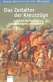 Das Zeitalter der Kreuzz�ge: Gottfried von Bouillon und die Schlacht um Jerusalem / Lebendige Geschichte - Harald Parigger