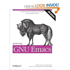 Learning GNU Emacs, Third Edition Debra Cameron, James Elliott, Marc Loy and Eric Raymond
