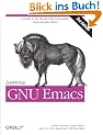 Learning GNU Emacs: A Guide to the World`s Most Extensible, Customizable Editor