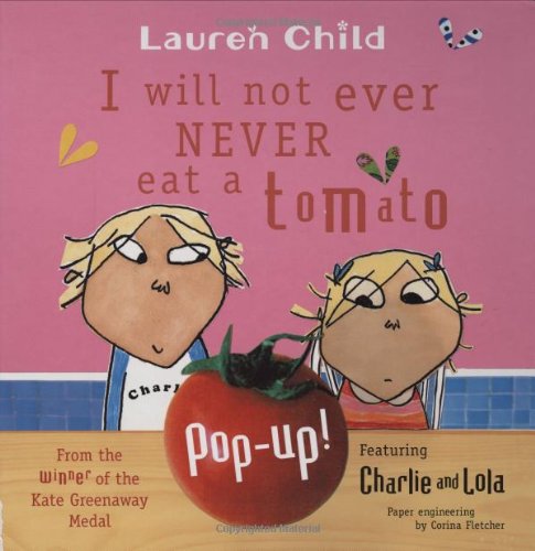 I Will Not Ever Eat a Tomato (Charlie and Lola)