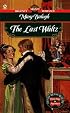 The Last Waltz (Signet Regency Romance)