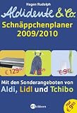 Aldidente & Co. - Der Schn�ppchenplaner 2009/2010: Mit den Sonderangeboten von Aldi, Lidl und Tchibo