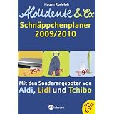 Aldidente & Co. - Der Schn�ppchenplaner 2009/2010: Mit den Sonderangeboten von Aldi, Lidl und Tchibovon "Hagen Rudolph"