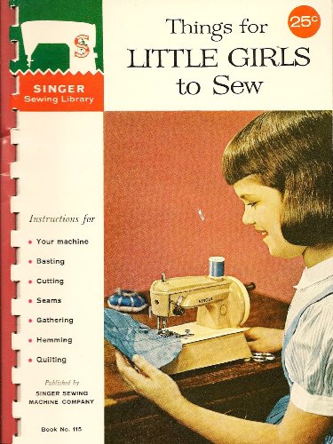 Things for Little Girls to Sew  (Singer Sewing library)