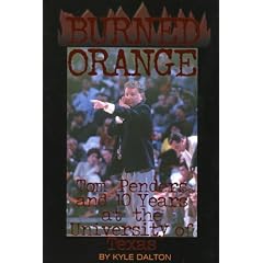 Burned Orange: Tom Penders and 10 Years at the University of Texas