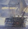 The Marine Art of Geoff Hunt: Master Painter of the Naval World of Nelson and Patrick O'Brian (Maritime)