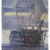 The Marine Art of Geoff Hunt: Master Painter of the Naval World of Nelson and Patrick O'Brian (Maritime)