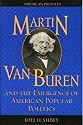 Martin Van Buren and the Emergence of American Popular Politics (American Profiles (Rowman & Littlefield Paperback))
