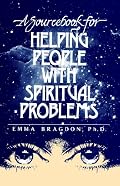 A Sourcebook for Helping People With Spiritual Problems