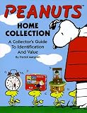 Peanuts: Home Collection--A Collector s Guide to Identification and Value