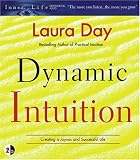 Dynamic Intuition: Creating a Joyous and Successful Life